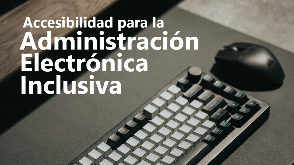 Curso de Accesibilidad en Administración Electrónica