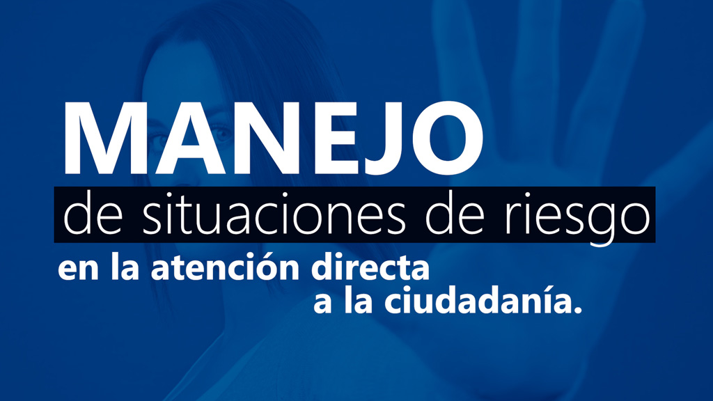 Curso de Situaciones de riesgo atención a la ciudadanía