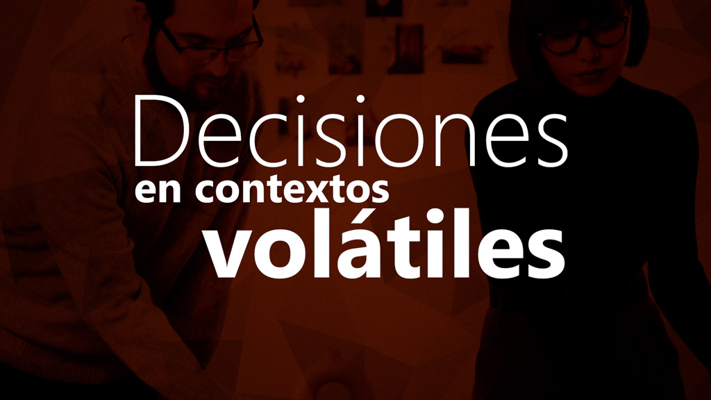 Curso de Decisiones en contextos volátiles